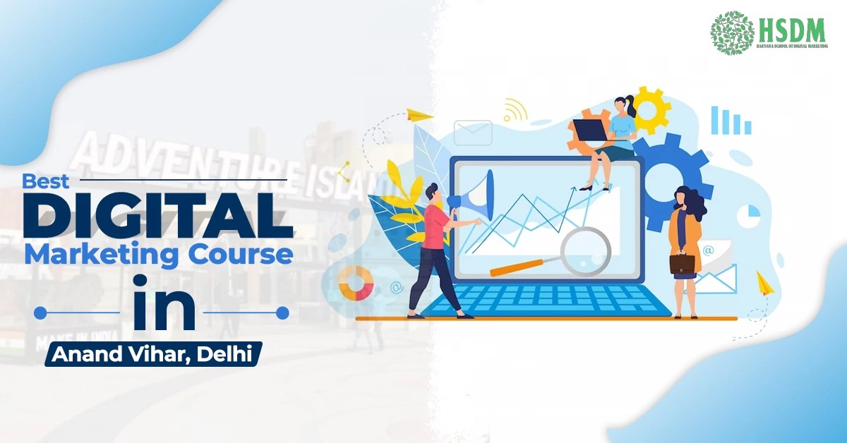 Best Digital Marketing Course In Anand Vihar Delhi